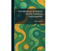 The Medical Sciences in the German Universities