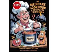 The Medicare Cookbook: A Recipe for Confusion