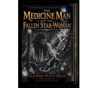 The Medicine Man and the Fallen Star-Woman Book One (Chronicles of the Aetheryons)