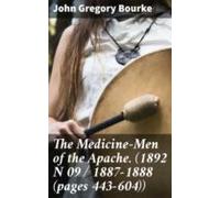 The Medicine-men Of The Apache. (1892 N 09 / 1887-1888 (pages 443-604)