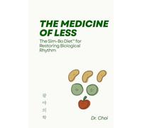 The Medicine of Less: The Sim-Bo Diet™ for Restoring Rhythm Through Food, Simplicity, and Daily Practice