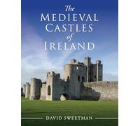 The Medieval Castles of Ireland