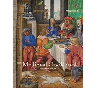The Medieval Cookbook - Revised Edition