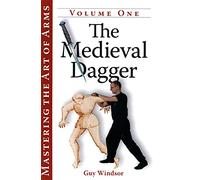 The Medieval Dagger: 1 (Mastering the Art of Arms)