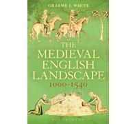 The Medieval English Landscape, 1000-1540