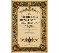 The Medieval & Renaissance Book Ornament Archive (Art & Craft Edition - For coloring, scrapbooking, writing, mixed media, framing etc. ): ... Headings, Tailpieces, Marks and Devices