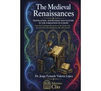 The Medieval Renaissances: Networks of Translation, Knowledge, and Faith among Jews, Muslims, and Christians