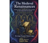 The Medieval Renaissances: Networks of Translation, Knowledge, and Faith among Jews, Muslims, and Christians
