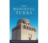The Medieval Turks: Collected Papers (Edinburgh Studies in Classical Islamic History and Culture)