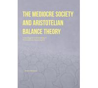 The Mediocre Society and Aristotelian Balance Theory: A Sociological Understanding of Citizenship as a Balancing Act