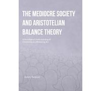 The Mediocre Society and Aristotelian Balance Theory: A Sociological Understanding of Citizenship as a Balancing Act