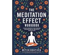 The Meditation Effect: How 20 Minutes Twice A Day Can Heal Your Mind, Transform Your Life, And Help You Navigate These Uncertain Times