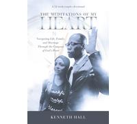 The Meditations of My Heart: A 52-Week Couples Devotional: Navigating Life, Family, and Marriage Through the Compass of God’s Word