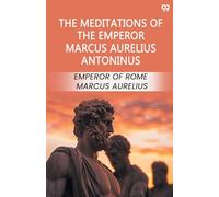 The Meditations Of The Emperor Marcus Aurelius Antoninus (Edition1)