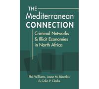 The Mediterranean Connection: Criminal Networks & Illicit Economies in North Africa