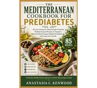 The Mediterranean Cookbook for Prediabetes (THE MEDITERRANEAN WELLNESS SERIES™)