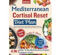The Mediterranean Cortisol Reset Diet Plan: Science-Backed Steps to Burn Belly Fat, Balance Hormones, Restore Energy & Heal Naturally with Anti-Inflammatory Foods (Restoring & Renewing Meals)