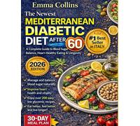 The Mediterranean Diabetic Diet After 60: Simple and Flavorful Low-Glycemic Recipes to Manage Type 2 Diabetes, Stabilize Blood Sugar and Boost Energy. ... Newly Diagnosed and Pre-Diabetic Lifestyles