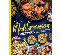 The Mediterranean Diet Book: Improve Your Health, Save Money and Live Longer