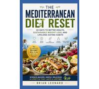 The Mediterranean Diet Reset: 30 Days to Better Health, Sustainable Weight Loss, and Lifelong Eating Habits