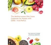 The Mediterranean Diet Score Cookbook for People with GERD/Acid Reflux
