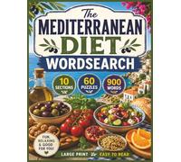 The Mediterranean Diet Word Search: 60 Relaxing Puzzles Featuring Healthy Foods, Fresh Ingredients, Mediterranean Cooking and Lifestyle Themes