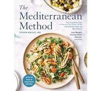 The Mediterranean Method: Your Complete Plan to Harness the Power of the Healthiest Diet on the Planet-- Lose Weight, Prevent Heart Disease, and More! A Longevity Diet Book
