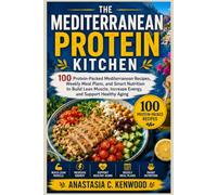 The Mediterranean Protein Kitchen (Healthy Aging Series)