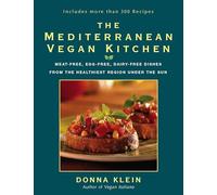 The Mediterranean Vegan Kitchen: Meat-Free, Egg-Free, Dairy-Free Dishes from the Healthiest Region Under the Sun: A Vegan Cookbook