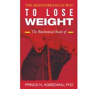 The Mediterranean Way to Lose Weight (Color Edition): The Biochemical Basis of