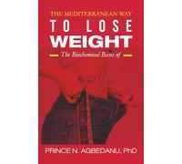 The Mediterranean Way to Lose Weight (Color Edition): The Biochemical Basis of