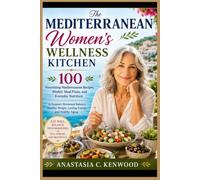 The Mediterranean Women's Wellness Kitchen (Healthy Aging Series)
