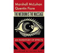 The Medium is the Massage: An Inventory of Effects
