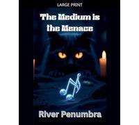 The Medium is the Menace: 4 (Paranormal Cosies)