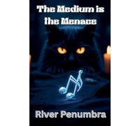 The Medium is the Menace: 4 (Paranormal Cosies)