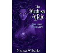 The Medusa Affair: The Lost Interview