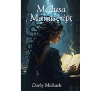 The Medusa Manuscript: A Dark Academia Thriller