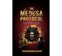 THE MEDUSA PROTOCOL: A Web of Conspiracy Love, Betrayal, and Terror Collide in the Shadows