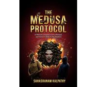 THE MEDUSA PROTOCOL: A Web of Conspiracy Love, Betrayal, and Terror Collide in the Shadows