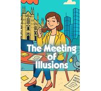 The Meeting of Illusions (A Humor Story): An Italian Office Comedy About Ambition, Adaptation, and the Search for Meaning
