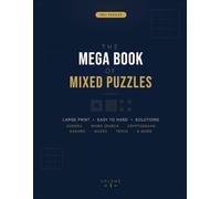 The Mega Book of Mixed Puzzles for Adults: 190+ Large Print Puzzles - Sudoku, Word Search, Cryptograms, Kakuro, Word Scramble, Mazes & More | Vol. 1: ... with 3 Difficulty Levels | Complete Solut