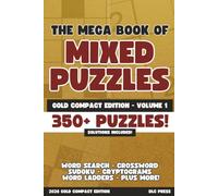 The Mega Book of Mixed Puzzles - Gold Compact Edition Volume 1: The Ultimate Mixed Puzzle Challenge: 350+ Mixed Puzzles | Word Search, Crosswords, ... Book (Mixed Compact Puzzle Book Series)