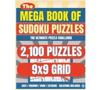 The Mega Book of Sudoku Puzzles Volume 1: The Ultimate Sudoku Puzzle Challenge: 2,100 Puzzles | Easy, Medium, Hard and Extreme Levels | 6 Puzzles Per ... Inch Sudoku Book (Mixed Puzzle Book Series)