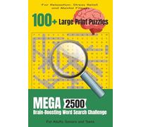 The Mega Brain-Boosting Word Search Challenge: The Mega Brain-Boosting Word Search Challenge: 100+ Large Print Puzzles - For Adults, Seniors and Teens ... Relaxation, Stress Relief, and Mental Fitness
