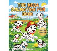 The Mega Dalmatian Fun Book!: Dalmatian Coloring & Activity Book with 50 Pages of Mazes, Connect the Dots, Word Games, Puzzles, Fun Facts and More for ... Series: Coloring & Activity Books for Kids)