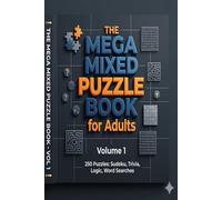 The Mega Mixed Puzzle Book for Adults - Volume 1: 250 Puzzles Including Word Searches, Sudoku, Trivia Quizzes and Logic Puzzles - Hours of Brain-Boosting Entertainment