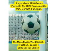 The Mega Roster Word Search: Football / Soccer 2026 Special Edition Players From All 48 Teams Playing In The 2026 Tournament In USA, MEXICO, & CANADA