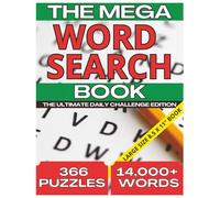 The Mega Word Search Book - The Ultimate Daily Challenge Edition: 366 Daily Word Search Puzzles with Over 14,000 Words to Discover | 8.5 x 11 Inches | ... | All Solutions Included (Word Find Books)