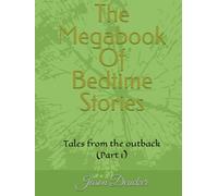 The Megabook Of Bedtime Stories: Tales from the outback (Part 1)