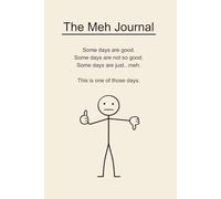 The Meh Journal: Some days are good. Some days are not so good. Some days are just...meh.